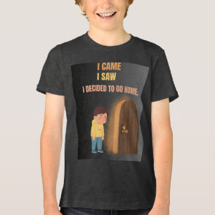 Ik kwam, ik zag, ik besloot naar huis te gaan Intr Tri-Blend Shirt