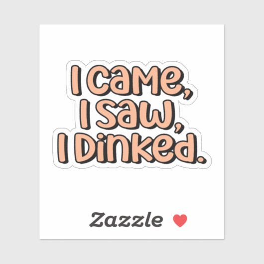 Ik kwam, ik zag, ik dronk Sinaasappel pickleball Sticker (Vel)