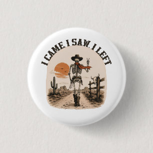 Ik kwam. Ik zag. Ik ging weg. Skelet Cowboy Grafis Ronde Button 3,2 Cm