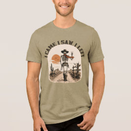 Ik kwam. Ik zag. Ik ging weg. Skelet Cowboy Grafis Tri-Blend Shirt