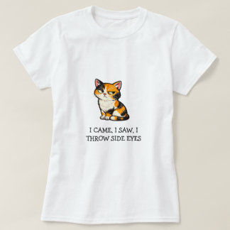 Ik Kwam Ik Zag Ik Keek Zijwaarts Grappige Calico K T-shirt