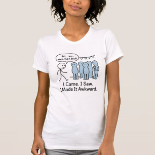 Ik Kwam Ik Zag Ik Maakte Het Onbehaaglijk T-Shirt