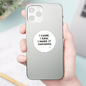 Ik kwam. Ik zag. Ik maakte het ongemakkelijk. Sticker (Telefoon)