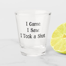 Ik kwam. Ik zag. Ik nam een shot - Shotglas Glas