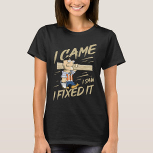 Ik Kwam Ik Zag Ik Repareerde Het Houtbewerking Gra T-shirt