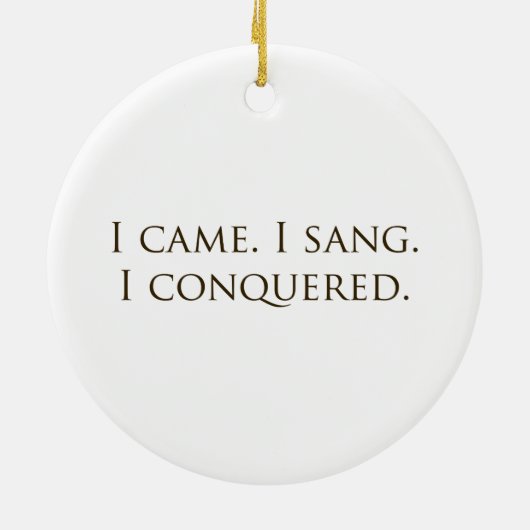 "Ik kwam, ik zong, ik veroverde" Vocalist Singer Keramisch Ornament (Achterkant)