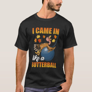 Ik kwam in de Thanksgiving van Butterball in Turki T-shirt