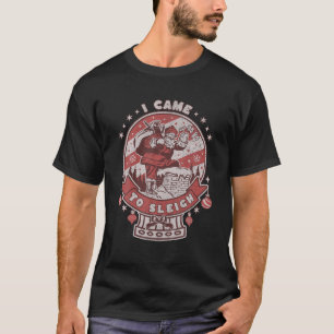 Ik kwam naar Sleigh Funny Christmas Gezegde  SA T-shirt