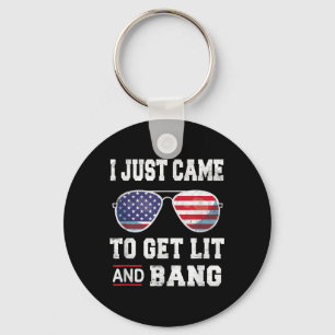 Ik kwam net aangestoken &amp; Bang 4th of July Sleutelhanger