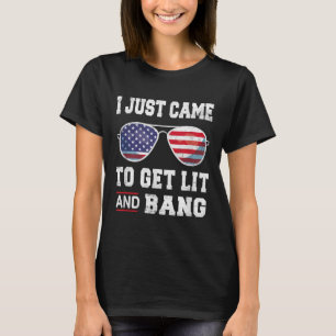 Ik kwam net aangestoken & Bang 4th of July T-shirt