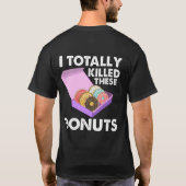 Ik kwam net uit de donut-winkel-overval t-shirt (Achterkant)