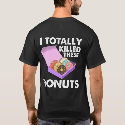 Ik kwam net uit de donut-winkel-overval t-shirt (Achterkant)