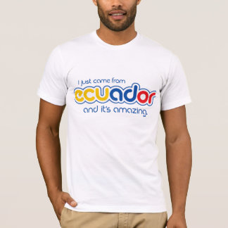 Ik kwam net uit Ecuador T-shirt