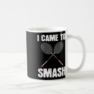 Ik kwam om badminton racket plezier te breken koffiemok