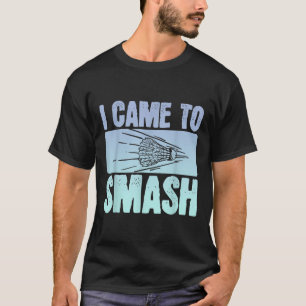Ik kwam om badmintonspeler Funny Sport Shutt te sl T-shirt