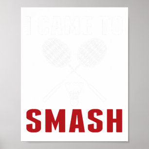 Ik kwam om grappige badminton mama vader te slaan poster