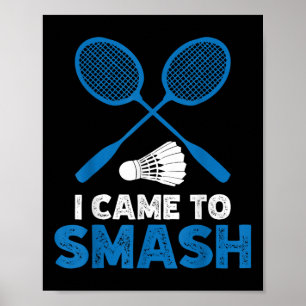 Ik kwam om grappige badmintonmoeder vader te smade poster