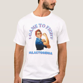IK KWAM OM TE VECHTEN / GALACTOSEMIA / UNISEX T-SHIRT