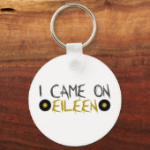 Ik kwam op Eileen Sleutelhanger (Voorkant)