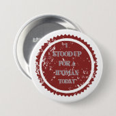 "Ik kwam op voor een vrouw vandaag" Ronde Button 7,6 Cm (Voorkant /achterkant)