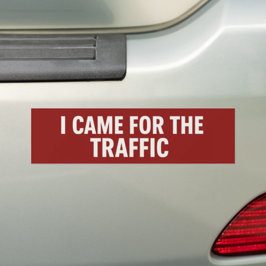 Ik kwam voor het verkeer - Sarcastisch Bumpersticker (Op auto)
