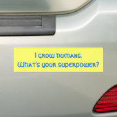 Ik kweek mensen. Wat is je supermacht? Bumpersticker (Op auto)