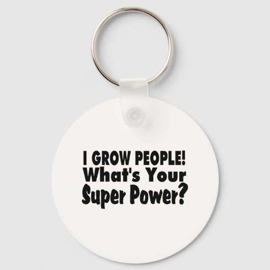 Ik kweek mensen. Wat is uw superkracht? Sleutelhanger (Voorkant)