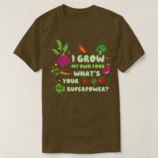 Ik kweek mijn eigen eten wat je Superpower tuinman T-shirt (Design voorkant)