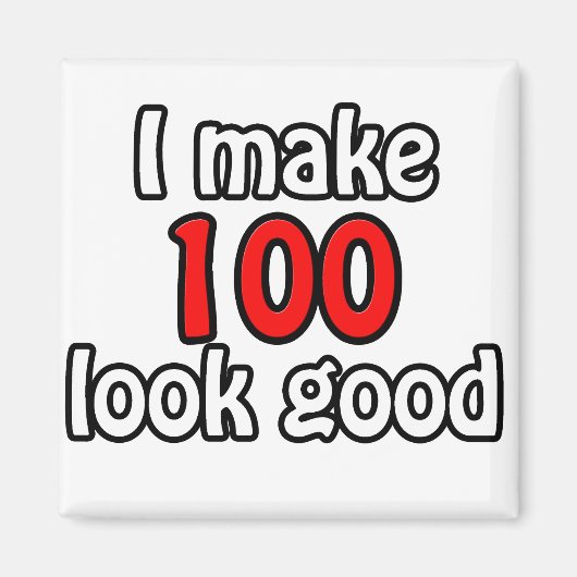 Ik laat 100 er goed uitzien magneet (Voorkant)