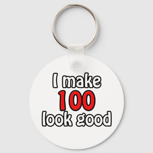 Ik laat 100 er goed uitzien sleutelhanger (Voorkant)