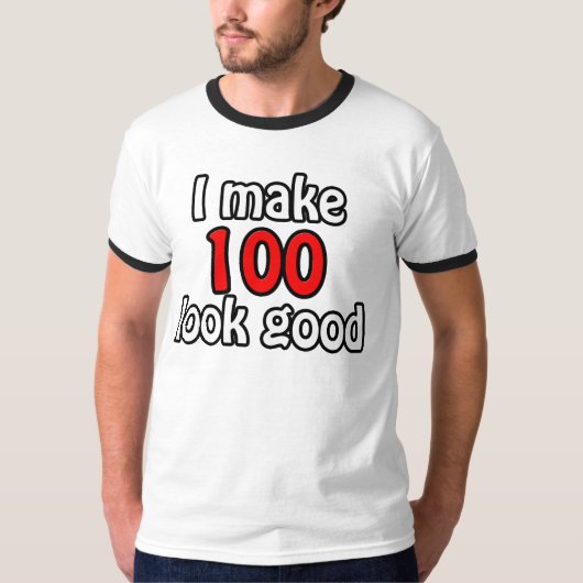 Ik laat 100 er goed uitzien t-shirt (Voorkant)