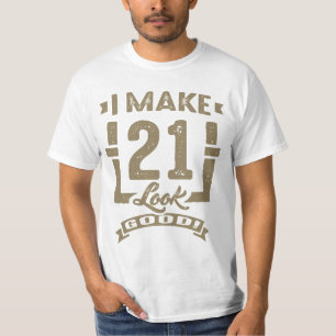 Ik laat 21 er goed uitzien! t-shirt