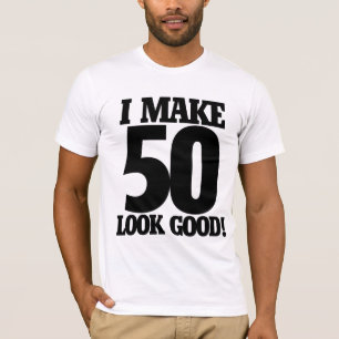 Ik laat 50 er goed uitzien t-shirt