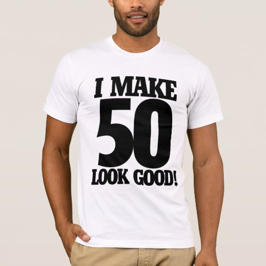 Ik laat 50 er goed uitzien t-shirt (Voorkant)