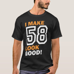 Ik laat 58 er goed uitzien t-shirt