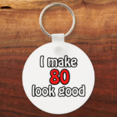 Ik laat 80 er goed uitzien sleutelhanger (Voorkant)