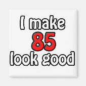 Ik laat 85 er goed uitzien magneet (Voorkant)