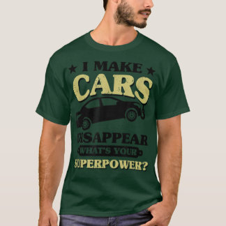 Ik Laat Auto's Verdwijnen Wat Is Jouw Superkracht, T-shirt
