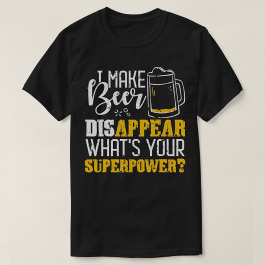 Ik laat Bier verdwijnen, wat is jouw Superpower? T-shirt (Design voorkant)