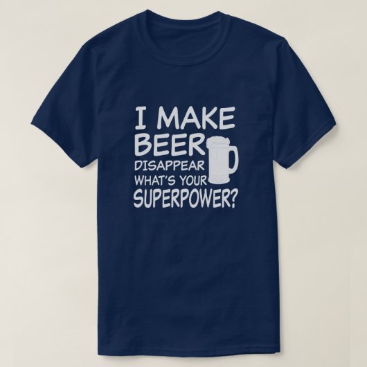 Ik laat bier verdwijnen wat je supermacht grappig  t-shirt (Design voorkant)