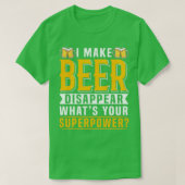 Ik laat Bier verdwijnen wat je Superpower 3 is T-shirt (Design voorkant)