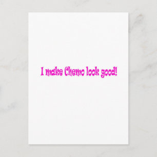 Ik laat chemo er goed uitzien briefkaart