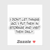 Ik laat de dingen niet gaan sticker (Vel)