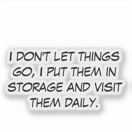 Ik laat de dingen niet gaan sticker (Voorkant)