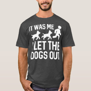 Ik laat de honden eruit 5 t-shirt