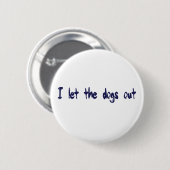 Ik laat de honden eruit ronde button 5,7 cm (Voorkant /achterkant)