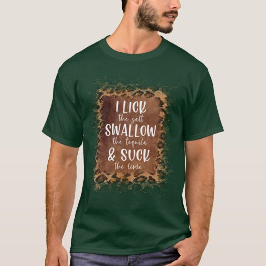 Ik laat de zout de Tequila doorslikken en sla de L T-shirt (Voorkant)