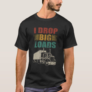 Ik laat een semivrachtwagenchauffeur vallen t-shirt