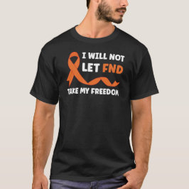 Ik laat FND mijn vrijheid niet functioneel nemen T-shirt