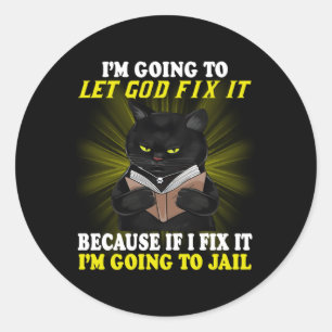 Ik laat God het oplossen, want als ik het deed, da Ronde Sticker